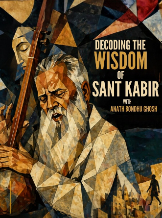 Decoding the wisdom of Sant Kabir